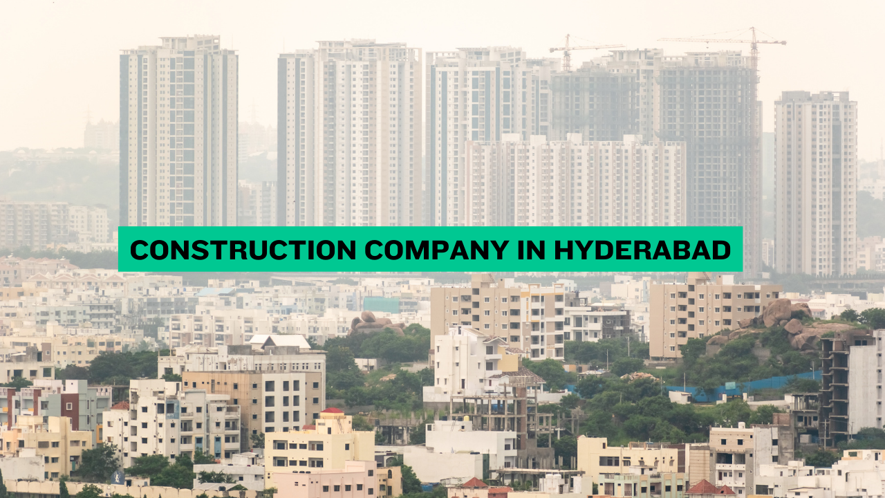 construction company in hyderabad